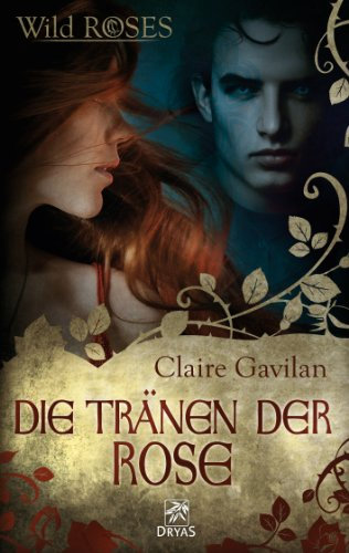 Die Tränen der Rose: Wild Roses, Staffel 1, komplett