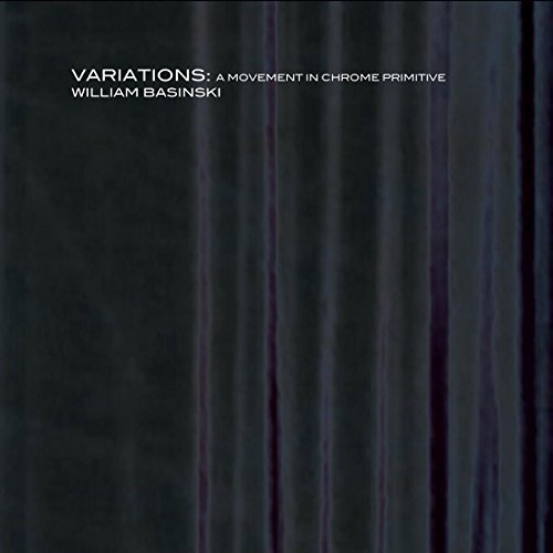 VARIATIONS: A MOVEMENT IN CHROME PRIMITIVE