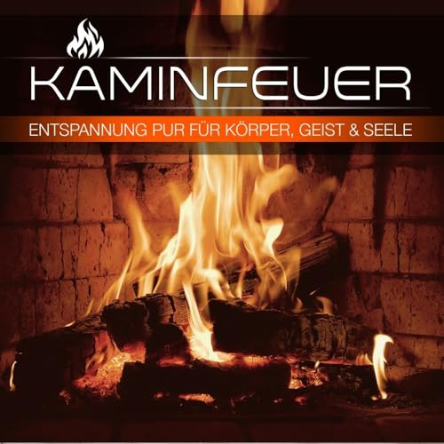 Kaminfeuer - Entspannung für Körper, Geist und Seele