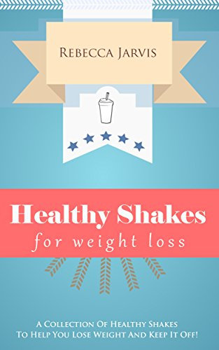 Healthy Shakes for Weight Loss: A Collection Of Healthy Shakes To Help You Lose Weight And Keep It Off! (Nigella Lawson, Biggest Loser, Triathlon, Ellen ... Oliver, Martha Stewart) (English Edition)