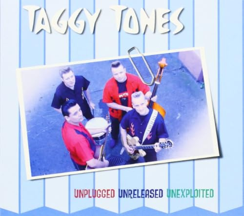 Taggy Tones - Unplugged, Unreleased, Unexploited