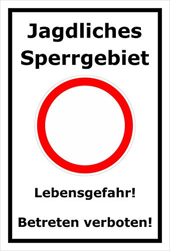Jagd - Jagdliches Sperrgebiet - Lebensgefahr - Betreten verboten - 45x30cm mit Bohrlöchern | stabile 3mm starke PVC Hartschaumplatte – S00351-001-A +++ in 20 Varianten erhältlich