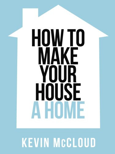 Kevin McCloud’s How to Make Your House a Home (Collins Shorts, Book 3) (English Edition)