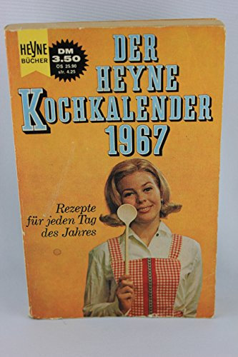 Der Heyne Kochkalender 1967. Rezepte für jeden Tag des Jahres