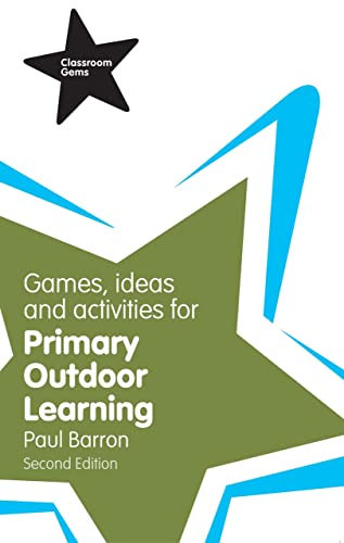 Games, Ideas and Activities for Primary Outdoor Learning (Classroom Gems)