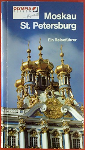Moskau St. Petersburg. Ein Reiseführer.