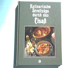 Kulinarische Streifzüge durch das Elsaß.