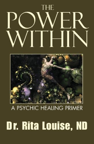 The Power Within: A Psychic Healing Primer by Dr. Rita Louise (2001-11-26)