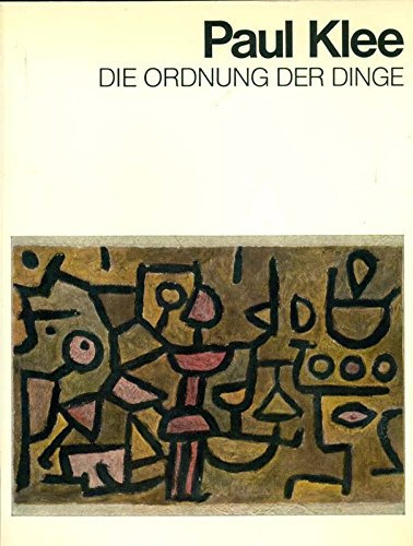 Paul Klee, Die Ordnung der Dinge : [Württ. Kunstverein Stuttgart, 11. Sept. - 2. Nov. 1975].