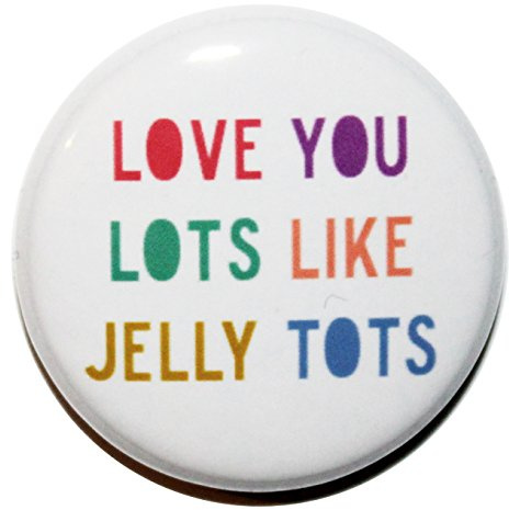 Button Zombie Mini 'LOVE YOU LOTS LIKE JELLY TOTS' Fridge Magnets (1.25 Inch/32mm) MADE IN UK (Jelly Tots Style 1, 1)