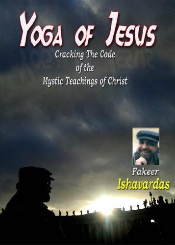 Yoga of Jesus: Cracking The Code of the Mystic Teachings of Christ (English Edition)