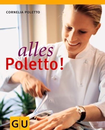 Alles Poletto! (GU Autoren-Kochbücher) von Poletto. Cornelia (2006) Gebundene Ausgabe