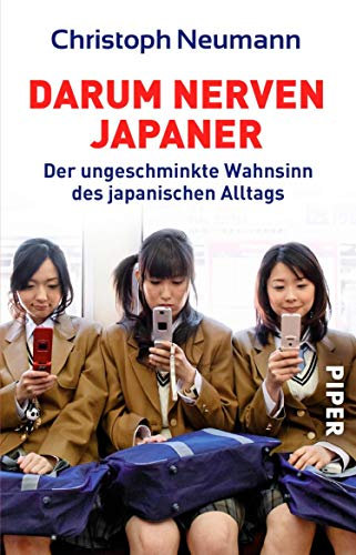 Darum nerven Japaner: Der ungeschminkte Wahnsinn des japanischen Alltags