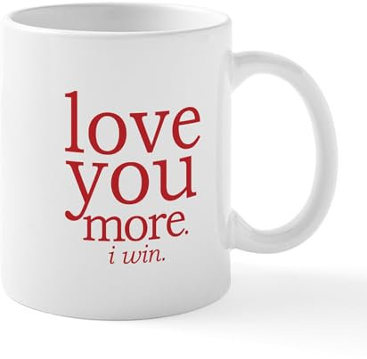 CafePress Love You More. I Win. Mugs 11 oz (325 ml) Ceramic Coffee Mug