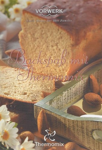 Backspaß mit Thermomix Vorwerk [Ring-bound] Thermomix