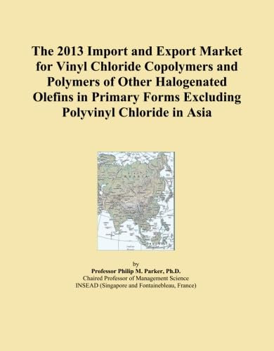 The 2013 Import and Export Market for Vinyl Chloride Copolymers and Polymers of Other Halogenated Olefins in Primary Forms Excluding Polyvinyl Chloride in Asia