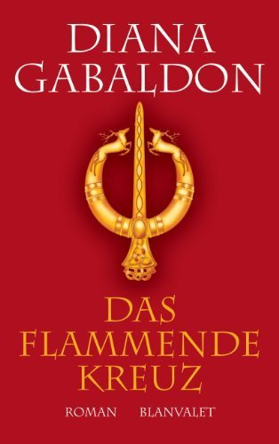 Das flammende Kreuz: Roman von Gabaldon. Diana (2002) Gebundene Ausgabe