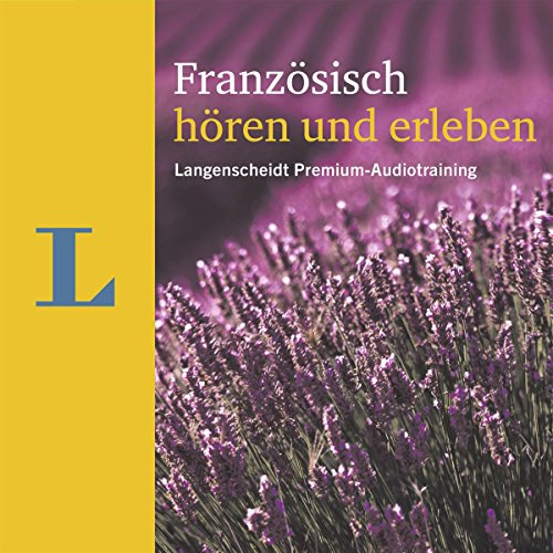 Französisch hören und erleben: Langenscheidt Premium-Audiotraining