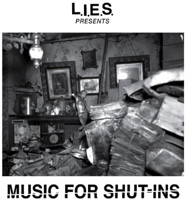L.I.E.S. Presents Music for Shut-Ins / Various