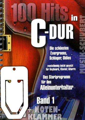 100 Hits in C-Dur Band 1 im Ringeinband inkl. praktischer Notenklammer - Die schönsten Evergreens, Schlager und Oldies zweistimmig leicht gesetzt für Klavier, Keyboard, Gitarre - das Startprogramm für den Alleinunterhalter (Ringbindung) (Noten/Sheetmusic)