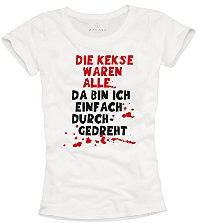 Lustige Damen T-Shirts mit witzigen Sprüchen DIE Kekse Waren ALLE weiß Größe S M L