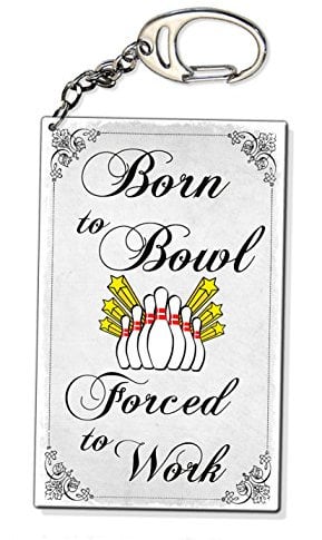 Beenanas Born To Bowl Forced To Work Funny Ten Pin Bowling Keyring Bag Charm