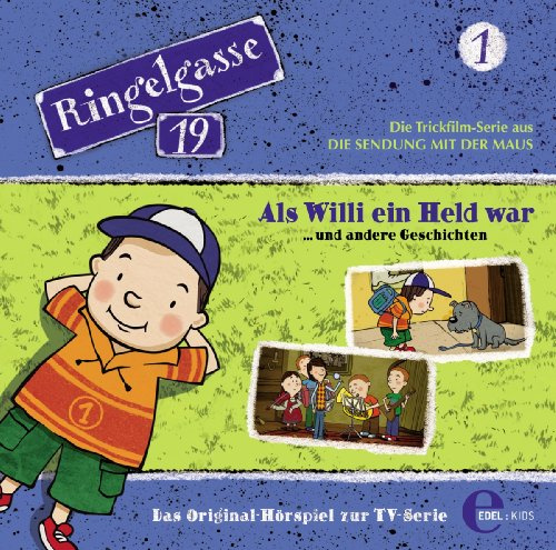 Ringelgasse 19, Folge 1 Als Willi ein Held war (Das Original-Hörspiel zur TV-Serie)