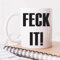 60 Second Makeover Limited Feck It Mug Irish Novelty Funny Gift Cup Ceramic