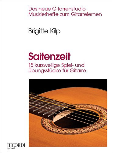 Saitenzeit: 15 kurzweilige Spiel- und Übungsstücke für Gitarre: 15 kurzweilige Spiel- und Übungsstücke für Gitarre. Schwierigkeitsgrad: Leicht-Mittelschwer