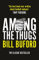 Among The Thugs (English Edition)