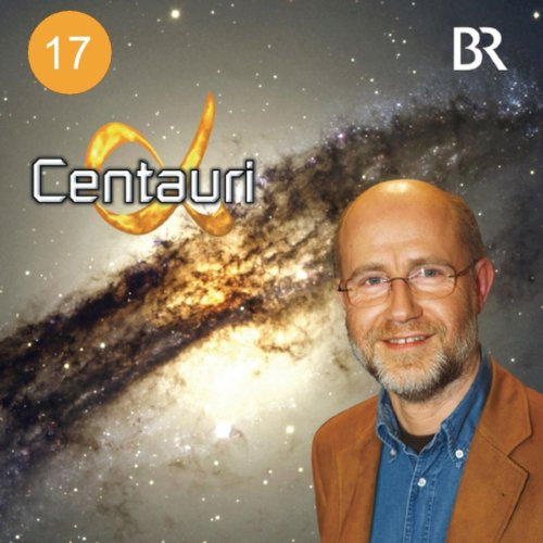 Warum machen wir Astronomie?: Alpha Centauri 17