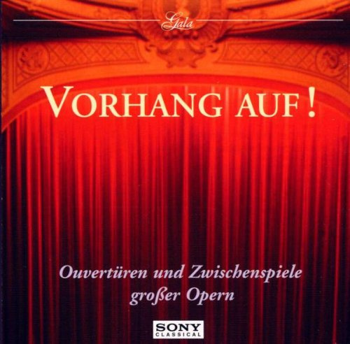 Gala - Vorhang auf (Ouvertüren und Zwischenspiele großer Opern)