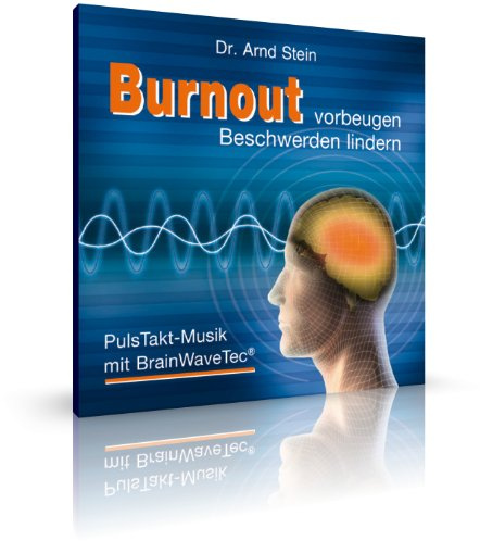 Burnout vorbeugen - Beschwerden lindern (Brain-Wave-Tec®)