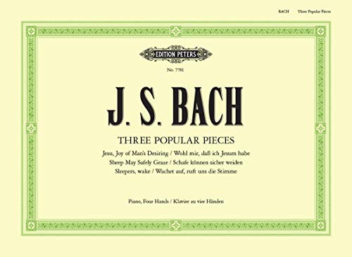 3 Popular Pieces from Cantatas BWV 140, 147, 208 (Arranged for Piano Duet) (Edition Peters) (English and German Edition)