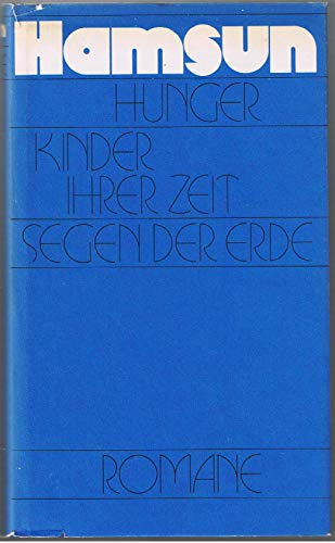 Hunger. Kinder ihrer Zeit. Segen der Erde. Romane
