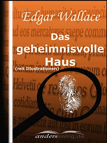 Das geheimnisvolle Haus (mit Illustrationen) (Edgar Wallace Illustriert)