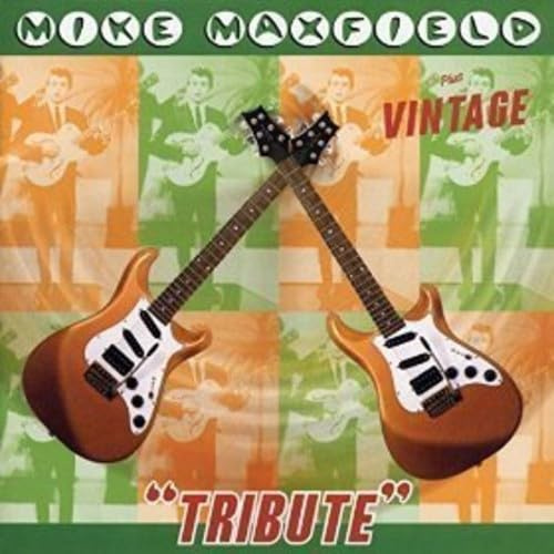 Mike Maxfield - Vintage Tribute