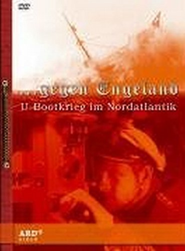 Gegen England - U-Bootkrieg im Nordatlantik