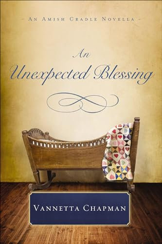 An Unexpected Blessing (Amish Cradle Novellas)