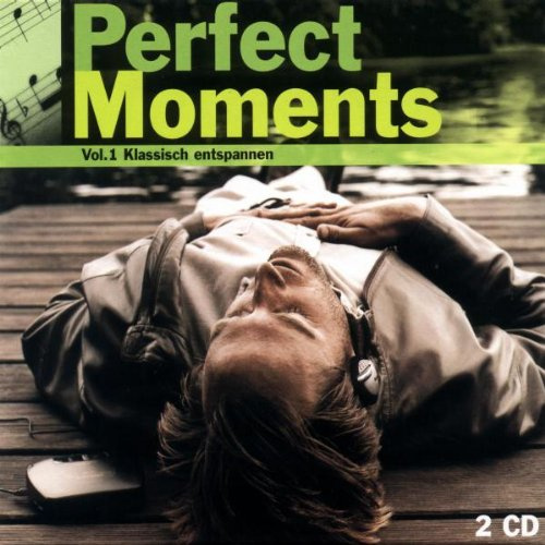 Perfect Moments - Vol. 1 Klassisch entspannen