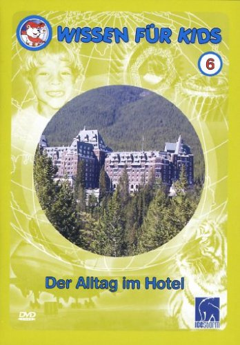 Wissen für Kids 6 - Der Alltag im Hotel