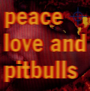 Peace Love & Pitbulls