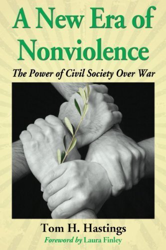A New Era of Nonviolence: The Power of Civil Society Over War by Tom H. Hastings, Foreword by Laura Finley (2014) Paperback