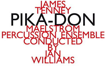 James Tenney: Pika-Don