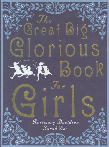 TheGreat Big Glorious Book for Girls by Vine, Sarah ( Author ) ON Jul-19-2007, Hardback: Written by Sarah Vine, 2007 Edition, Publisher: Penguin Books Ltd [Hardcover]