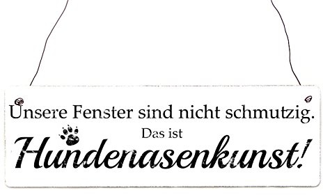 Shaby Vintage Schild Holzschild Unsere Fenster sind nicht schmutzig das ist HUNDENASENKUNST Dekoschild mit witzigem Spruch Hund