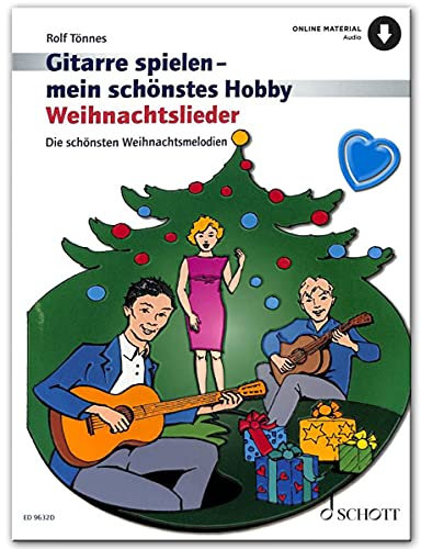 Weihnachtslieder Gitarre spielen - mein schönstes Hobby - Die schönsten Weihnachtsmelodien für Gitarre mit Online Audio - Weihnachtslieder-Band von Rolf Tönnes mit Notenklammer