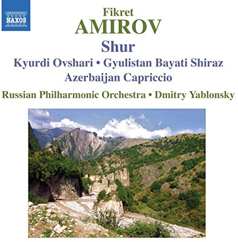 Amirov: Shur / Kyurdi Ovshari / Gyulistan Bayati Shiraz / Azerbaijan Capriccio