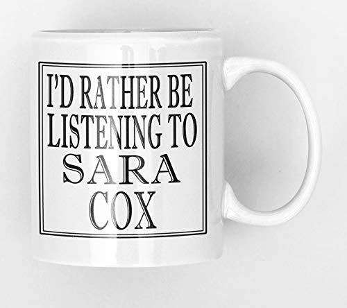 I'd Rather be Listening to SARA COX Black and White BBC Radio presenenters DJ Ceramic Mug New Unique Easy Gift for All Occasions