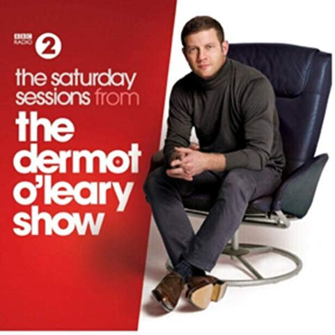 The Saturday Sessions From The Dermot O'leary Show